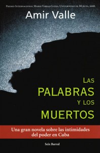 Las palabras y los muertos, novela, Seix Barral, Amir Valle