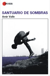 Santuario de sombras, novela, Amir Valle